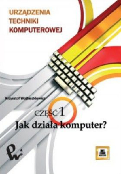Urządzenia techniki komputerowej Część 1 Polish Edition Krzysztof Wojtuszkiewicz Kitap Kapağı