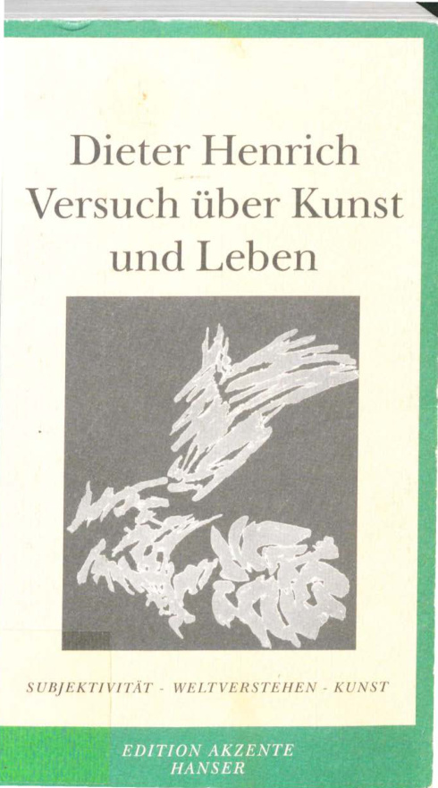 Versuch uber Kunst und Leben Subjektivitat Weltverstehen Kunst German Edition Dieter henrich Kitap Kapağı