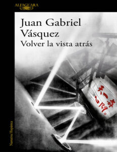 Volver la vista atras Spanish Edition Juan Gabriel Vasquez Kitap Kapağı