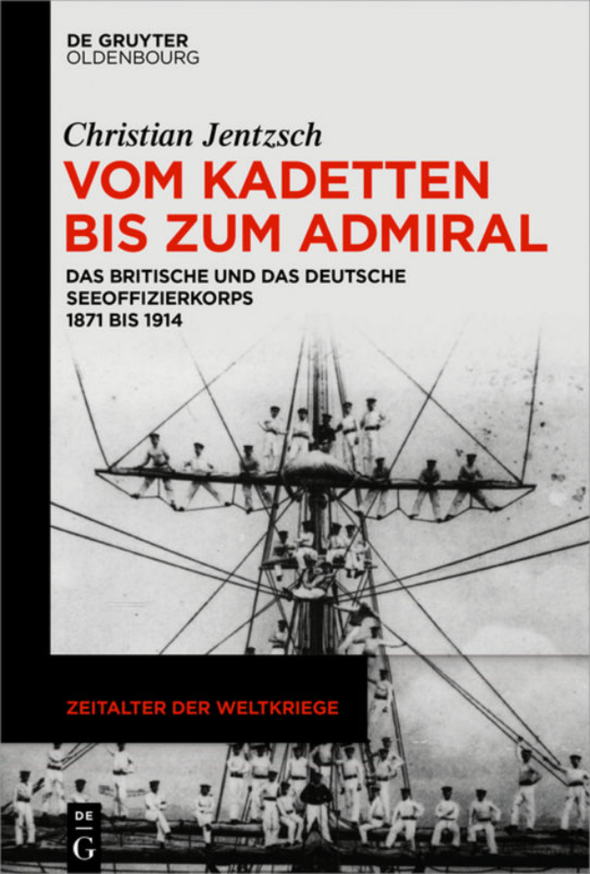 Vom Kadetten bis zum Admiral Das britische und das deutsche Seeoffizierkorps 1871 bis 1914 German Edition Christian Jentzsch Kitap Kapağı