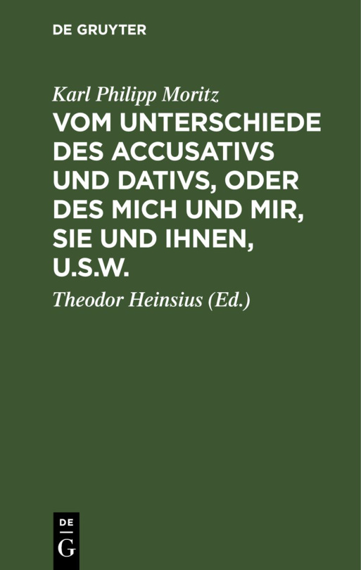 Vom Unterschiede des Accusativs und Dativs oder des mich und mir Sie und Ihnen usw German Edition Karl Philipp Moritz Kitap Kapağı