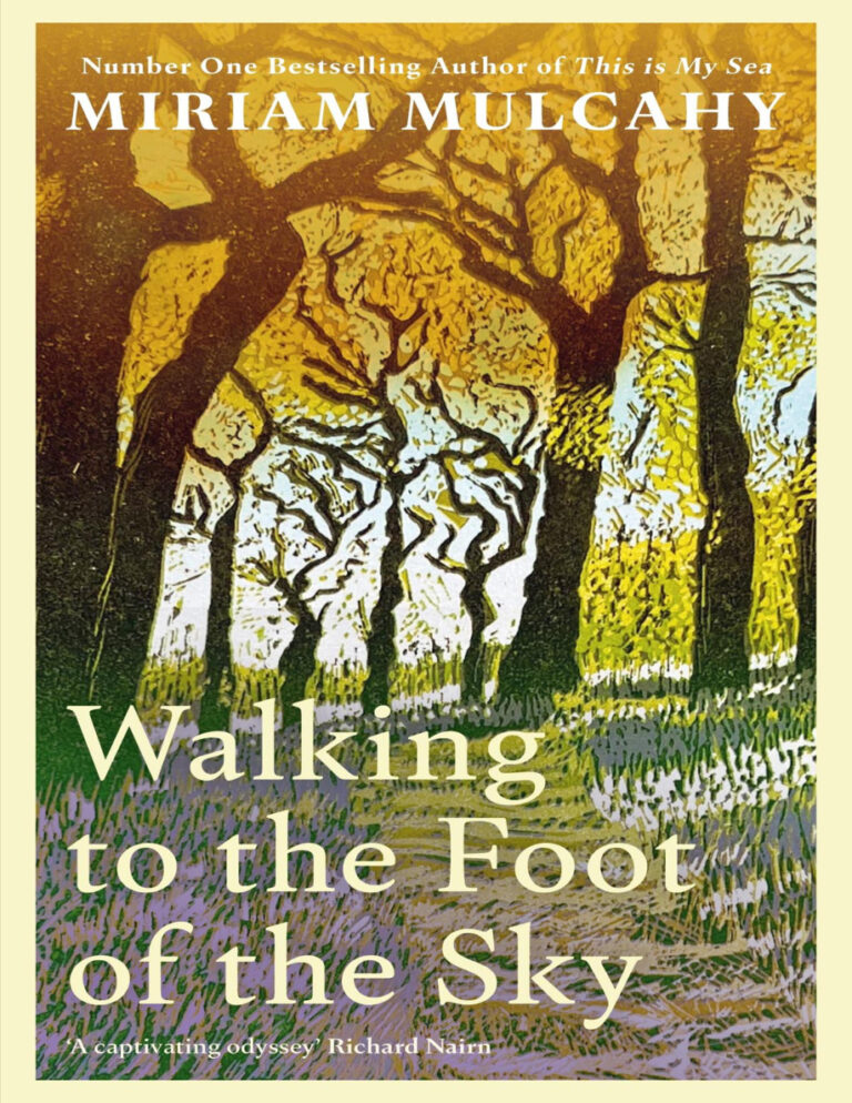 Walking to the Foot of the Sky Miriam Mulcahy Kitap Kapağı