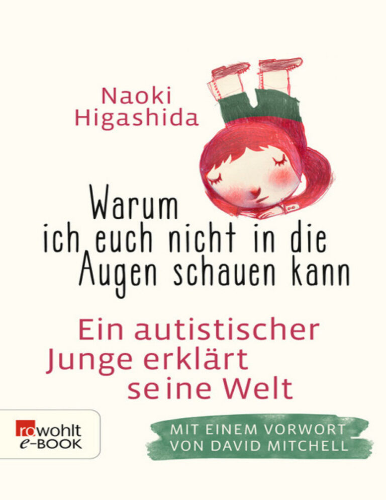 Warum ich euch nicht in die Augen schauen kann Ein autistischer Junge erklart seine Welt German Edition Naoki Higashida Kitap Kapağı