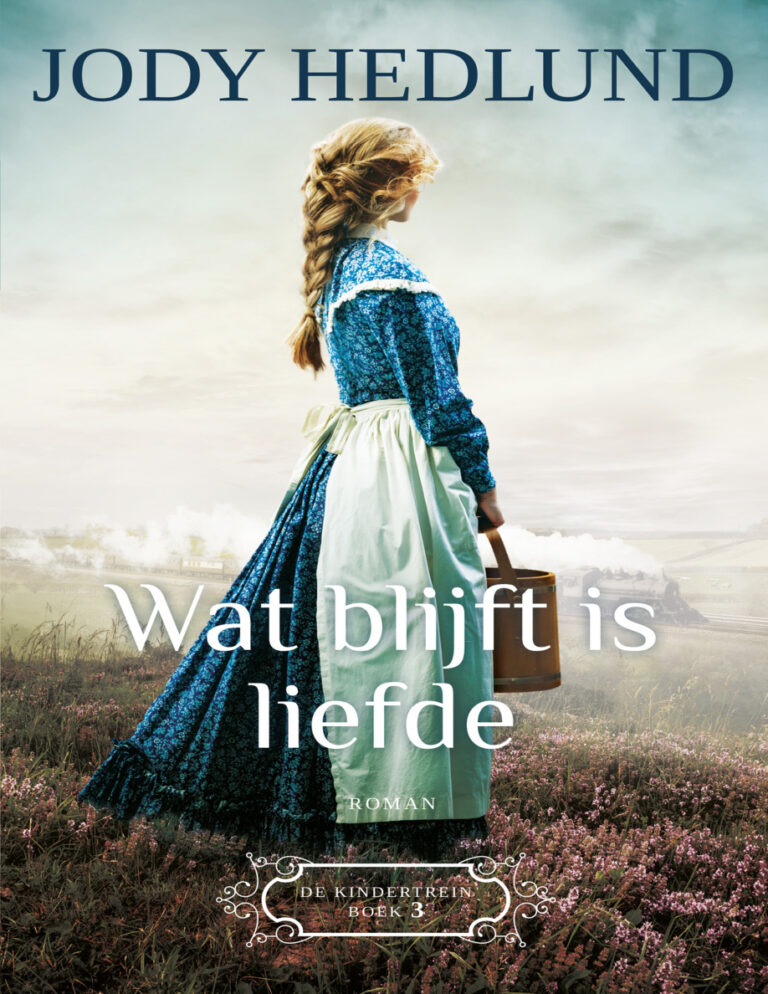 Wat blijft is liefde Dutch Edition Jody Hedlund Kitap Kapağı