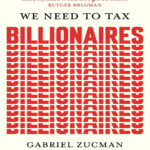 We Need to Tax Billionaires Gabriel Zucman Kitap Kapağı