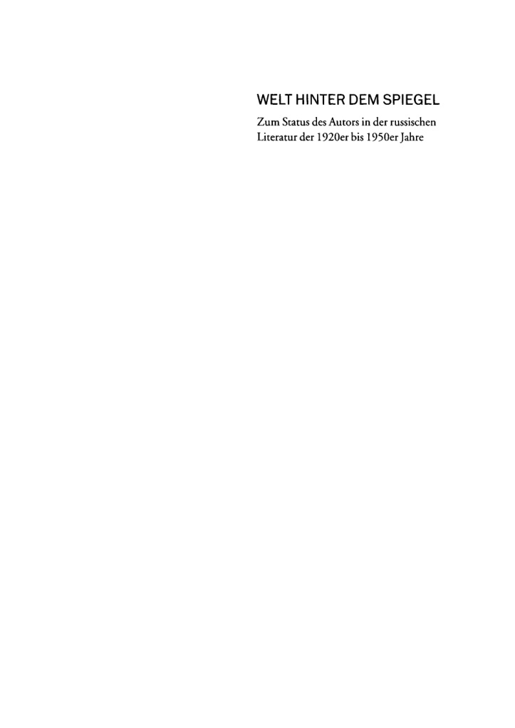 Welt hinter dem Spiegel: Zum Status des Autors in der russischen Literatur der 1920er bis 1950er Jahre PDF Download