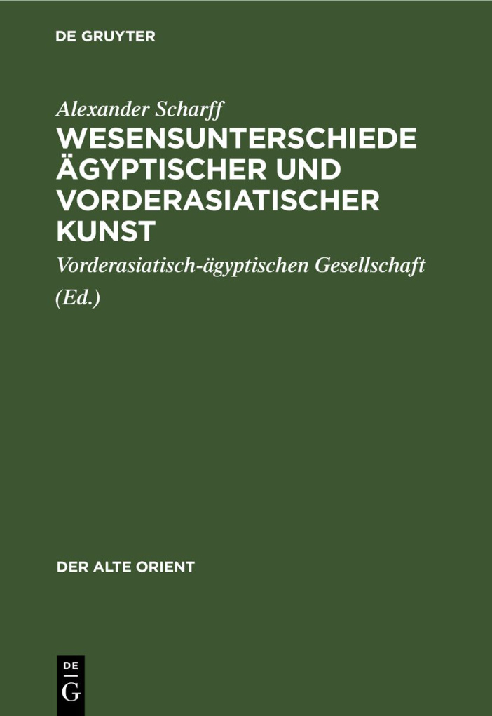 Wesensunterschiede agyptischer und vorderasiatischer Kunst German Edition Alexander Scharff Kitap Kapağı