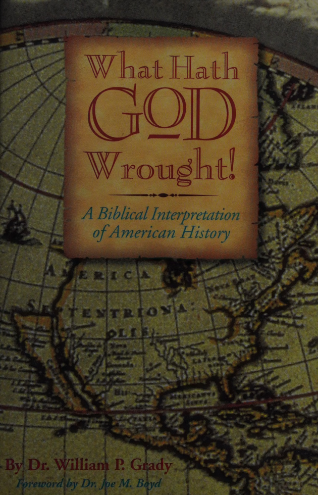 What Hath God Wrought A Biblical Interpretation of American History William P Grady Kitap Kapağı