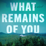 What Remains of You Kimberly Hensle Lowrance Kitap Kapağı