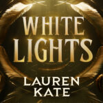 White Lights Lauren Kate Kitap Kapağı