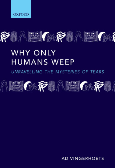 Why Only Humans Weep Unravelling the Mysteries of Tears Ad Vingerhoets Kitap Kapağı