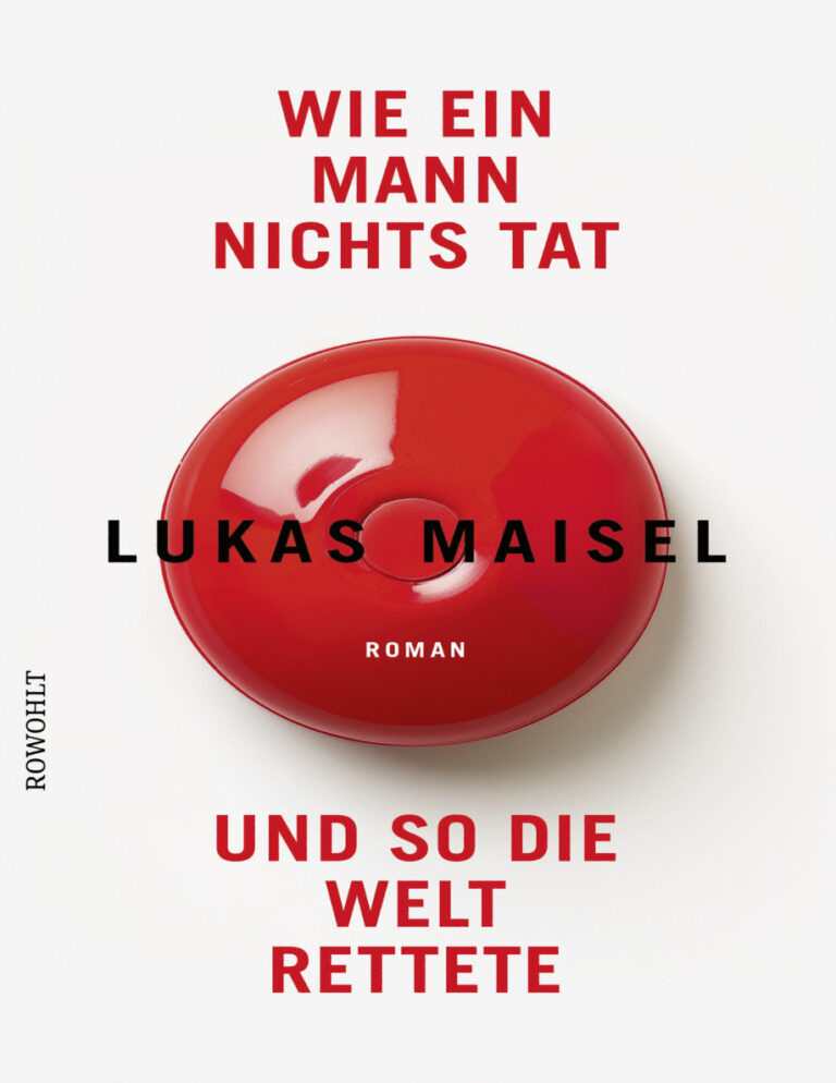Wie ein Mann fast nichts tat und so die Welt rettet German Edition Lukas Maisel Kitap Kapağı