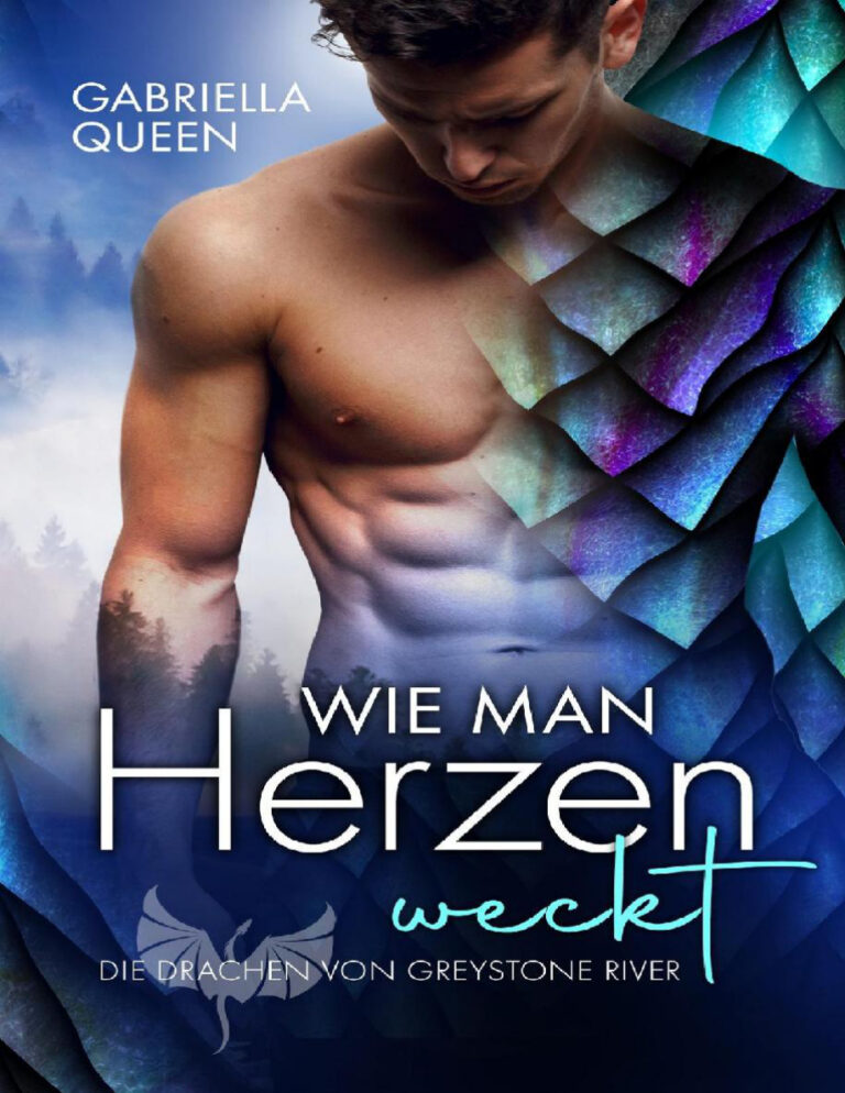 Wie man Herzen weckt Die Drachen von Greystone River Gabriella Queen Kitap Kapağı