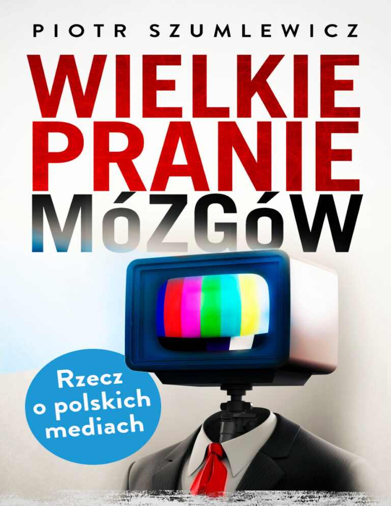 Wielkie pranie mozgow Rzecz o polskich mediach Polish Edition Piotr Szumlewicz Kitap Kapağı