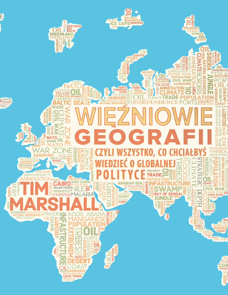 Więźniowie geografii: czyli wszystko co chciałbyś wiedzieć o globalnej polityce PDF Download