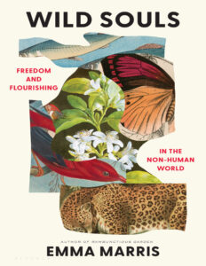 Wild Souls Freedom and Flourishing in the Non Human World Emma Marris Kitap Kapağı