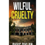 Wilful cruelty Rhys Dylan Kitap Kapağı