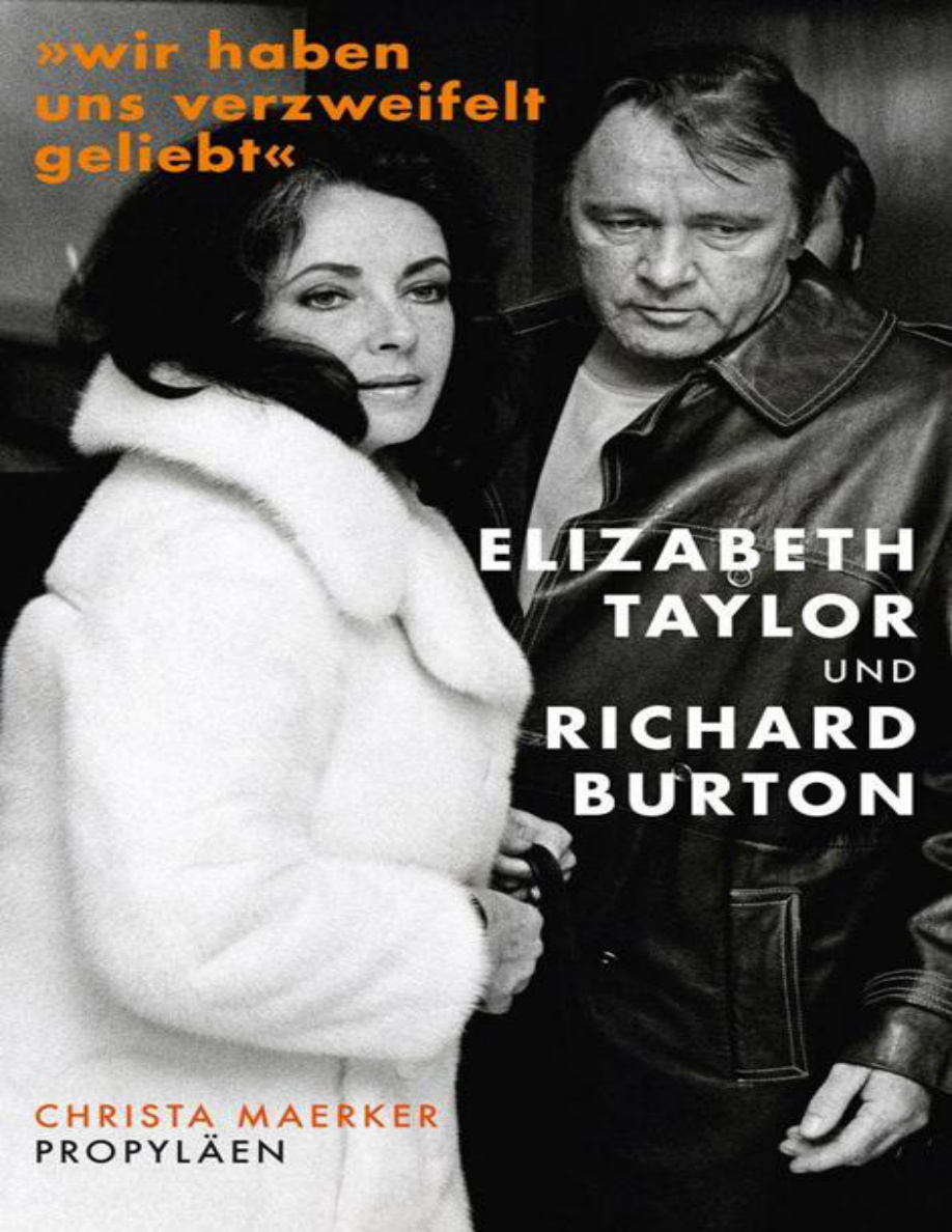Wir haben uns verzweifelt geliebt Elisabeth Taylor und Richard Burton German Edition Christa Maerker Kitap Kapağı