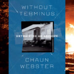 Without Terminus Untraining an Archive Chaun Webster Kitap Kapağı