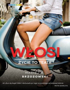 Włosi Życie to teatr Polish Edition Maciej A Brzozowski Kitap Kapağı