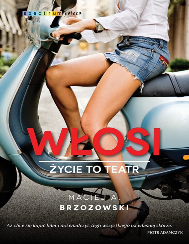Włosi Życie to teatr Polish Edition Maciej A Brzozowski Kitap Kapağı
