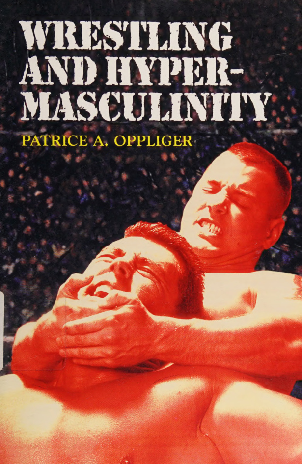 Wrestling and Hypermasculinity Patrice A Oppliger Kitap Kapağı
