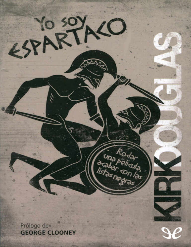 Yo soy Espartaco Rodar una pelicula acabar con las listas negras Spanish Edition Kirk Douglas Kitap Kapağı