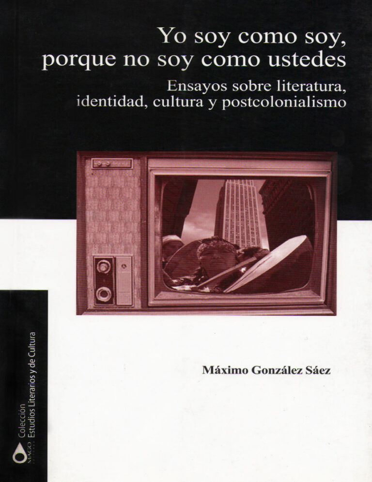 Yo soy como soy Ensayos sobre literatura identidad cultura y postcolonialismo Spanish Edition Maximo Gonzalez Saez Kitap Kapağı