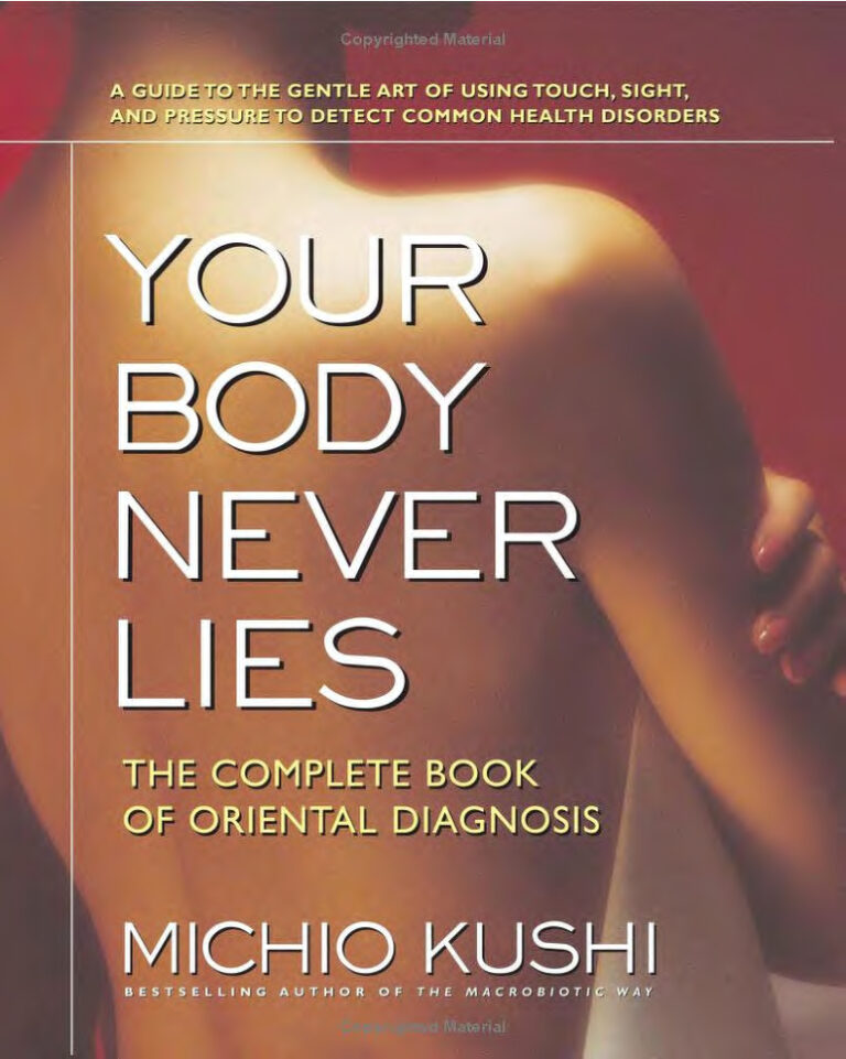 Your Body Never Lies The Complete Book of Oriental Diagnosis Michio Kushi Kitap Kapağı