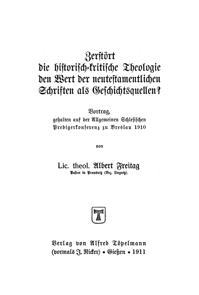 Zerstort die historisch kritische Theologie den Wert der neutestamentlichen Schriften als Geschichtsquellen German Edition Albert Fre Kitap Kapağı