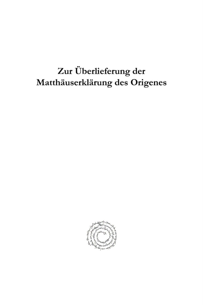 Zur Uberlieferung der Matthauserklarung des Origenes German Edition Erich Klostermann Kitap Kapağı