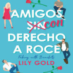 amigos con derecho a roce lily gold Kitap Kapağı