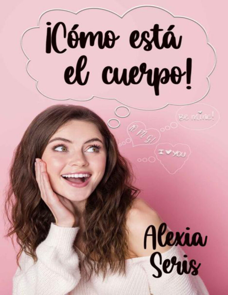 ¡Cómo está el cuerpo Spanish Edition Alexia Seris Kitap Kapağı