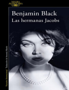 las hermanas jacobs Spanish Edition benjamin black Kitap Kapağı