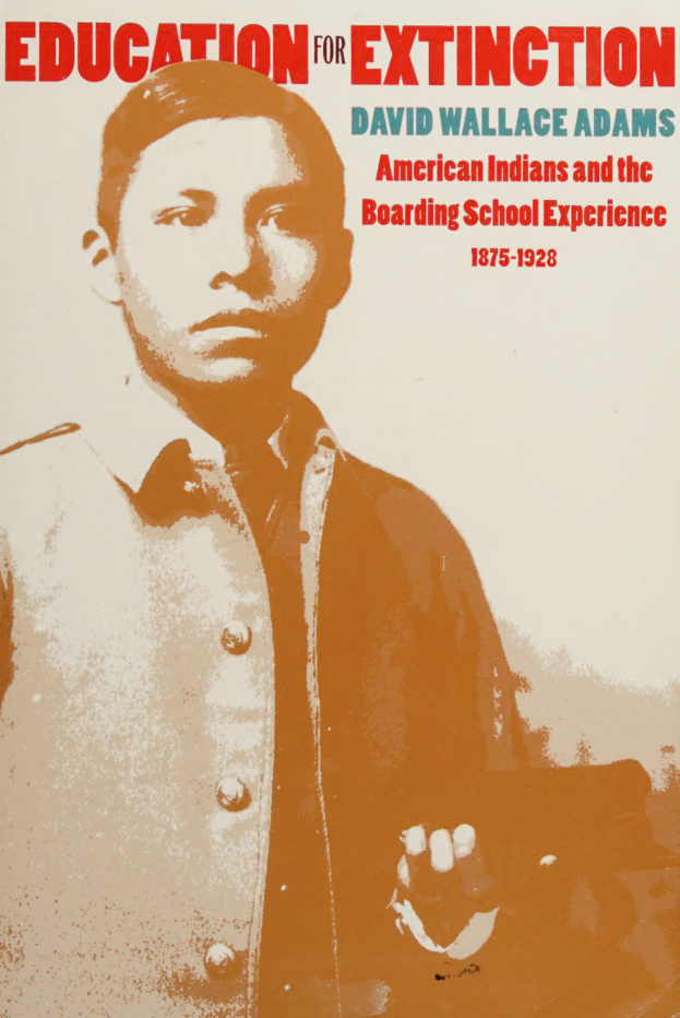 Education For Extinction American Indians and the Boarding School Experience 1875 1928 David Wallace Adams Kitap Kapağı