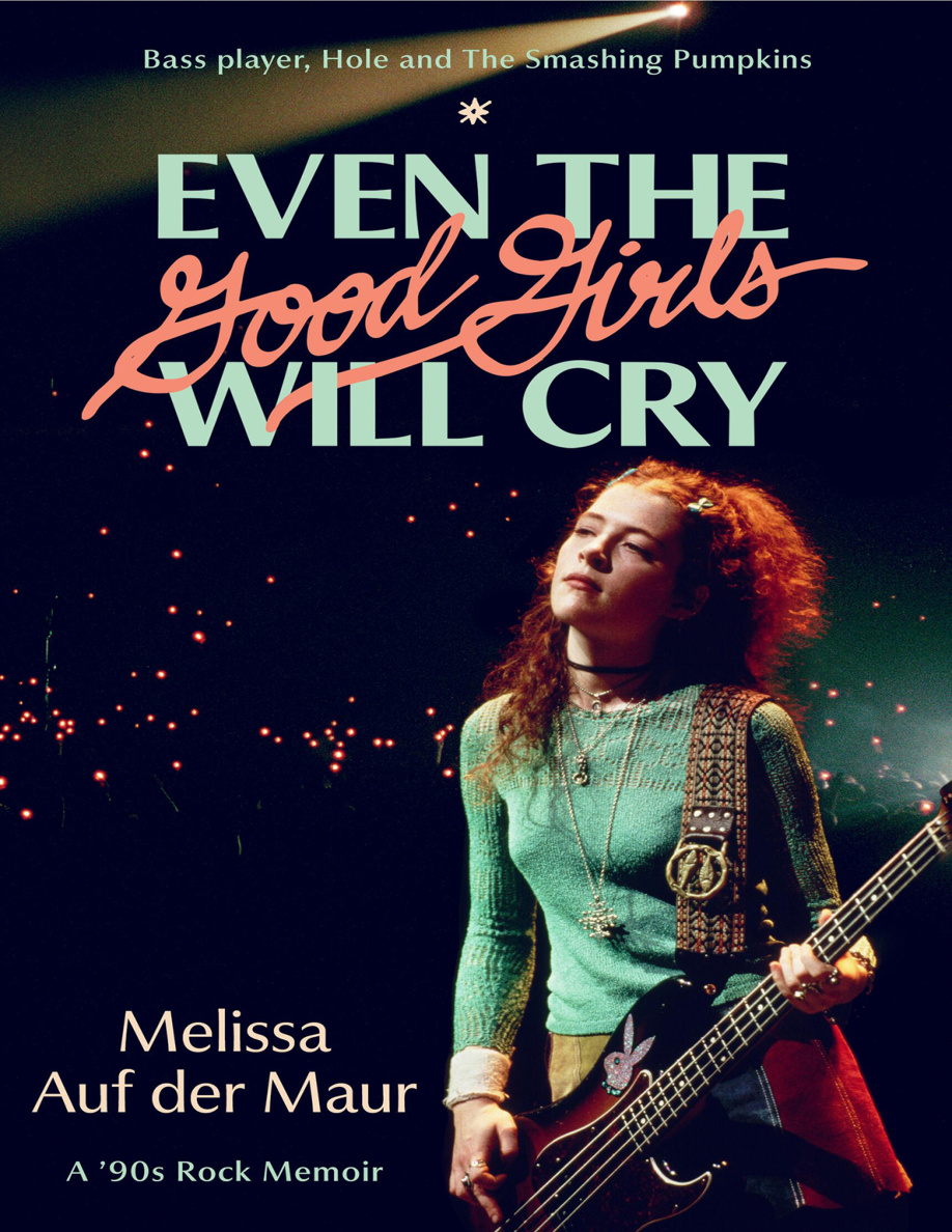 Even the Good Girls Will Cry Melissa Auf der Maur Kitap Kapağı