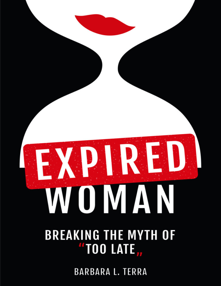 Expired Woman Breaking the Myth of Too Late Barbara L Terra Kitap Kapağı