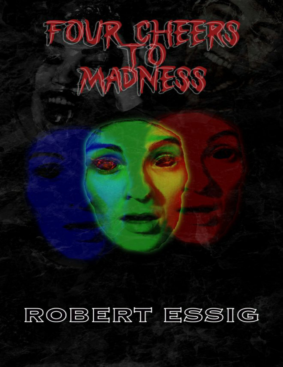 Four cheers to madness Robert essig Kitap Kapağı