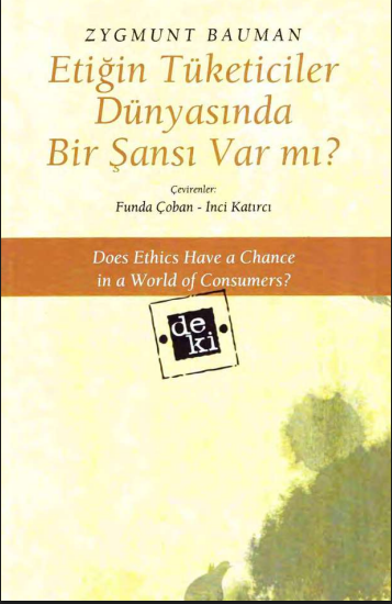 Zygmunt Bauman - Etiğin Tüketiciler Dünyasında Bir Şansı Var mı? PDF