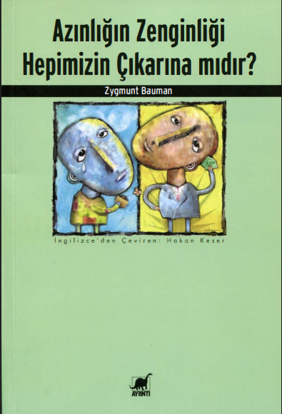 Zygmunt Bauman - Azınlığın Zenginliği: Hepimizin Çıkarına Mıdır?