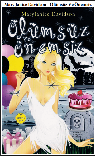 Mary Janice Davidson - Ölümsüz ve Önemsiz PDF
