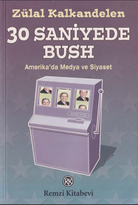 30 Saniyede Bush: Amerika’da Medya ve Siyaset PDF