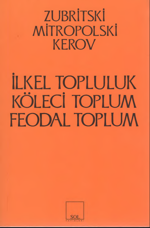 İlkel Topluluk, Köleci Toplum, Feodal Toplum PDF