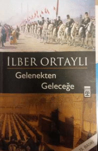 İlber Ortaylı - Gelenekten Geleceğe PDF