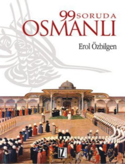 Erol Özbilgen - 99 Soruda Osmanlı PDF