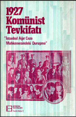 1927 Komünist Tevkifatı İstanbul Ağır Ceza Mahkemesindeki Duruşma