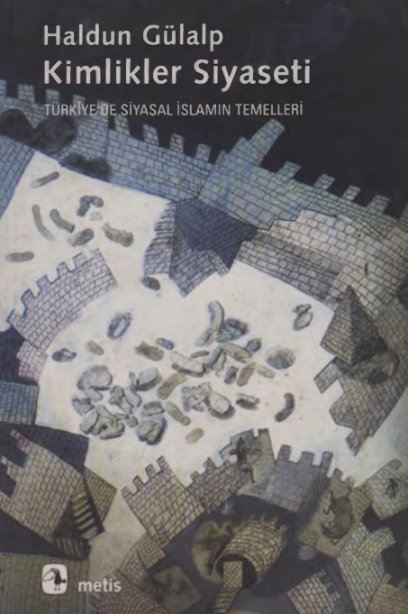 Kimlikler Siyaseti – Türkiye’de Siyasal İslamın Temelleri