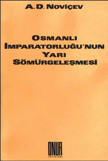 A. D. Noviçev - Osmanlı İmparatorluğu’nun Yarı Sömürgeleşmesi PDF