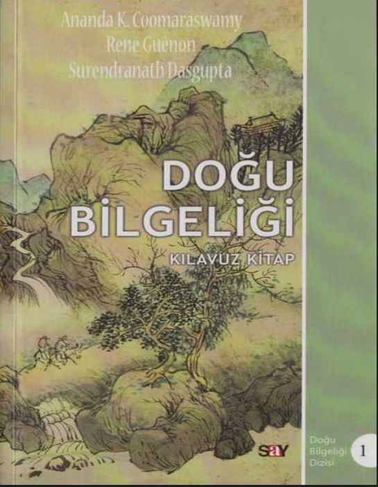 A. K. Coomaraswamy, R. Guénon, S. Dasgupta - Doğu Bilgeliği PDF
