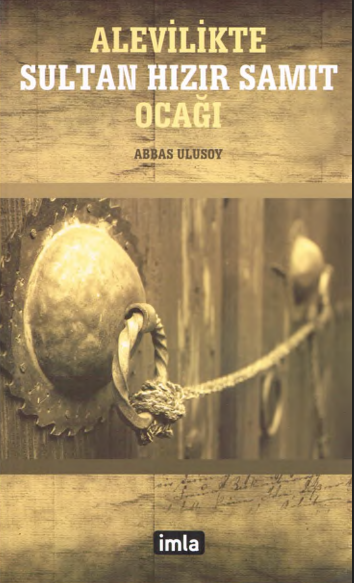 Abbas Ulusoy - Alevilikte Sultan Hızır Samıt Ocağı PDF